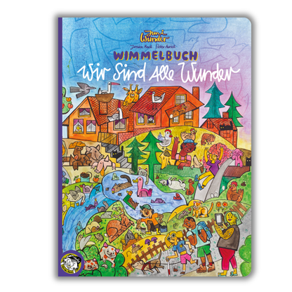 Wir Sind Alle Wunder – Das Wimmelbuch